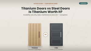 Titanium Doors vs Steel Doors: Is Titanium Worth It